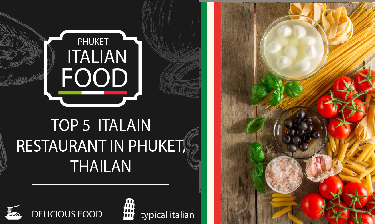 TOP 5 ITALIAN RESTAURANTS IN PHUKET, THAILAND